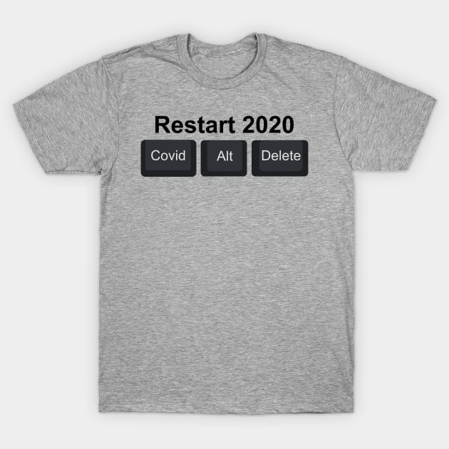 Restart2020A T-Shirt by Cavalrysword